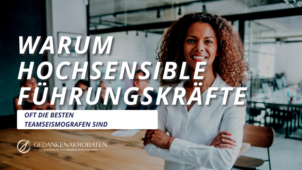 Warum hochsensible Führungskräfte oft die besten Teamseismografen sind